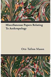 Miscellaneous Papers Relating To Anthropology