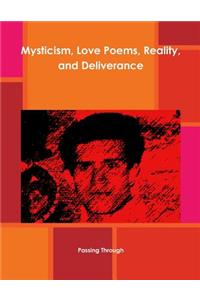 Mysticism, Love Poems, Reality, and Deliverance