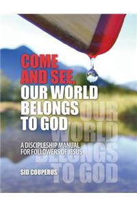 Come and See, Our World Belongs to God