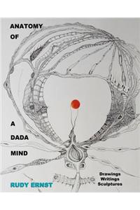 Anatomy of a Dada Mind - Drawings, Writings, Sculptures