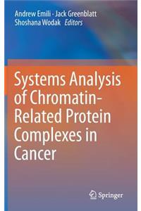 Systems Analysis of Chromatin-Related Protein Complexes in Cancer
