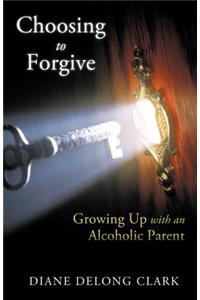 Choosing to Forgive