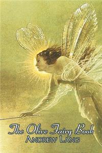 The Olive Fairy Book, Edited by Andrew Lang, Fiction, Fairy Tales, Folk Tales, Legends & Mythology