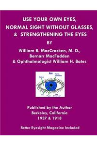 Use Your Own Eyes, Normal Sight Without Glasses & Strengthening The Eyes