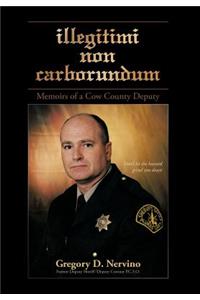 Illegitimi Non Carborundum