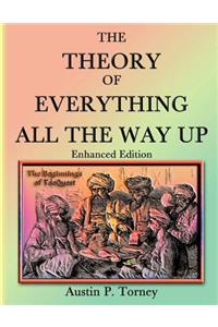 Theory of Everything All the Way Up Enhanced Print