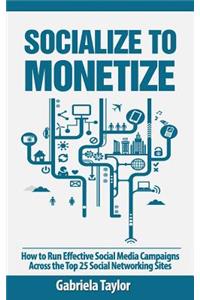 Socialize To Monetize