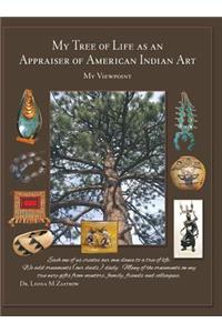 My Tree of Life as an Appraiser of American Indian Art