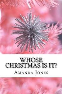 Whose Christmas Is It?