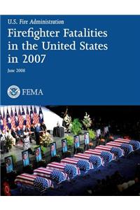 Firefighter Fatalities in the United States in 2007