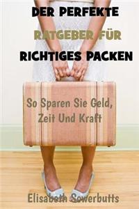 Der Perfekte Ratgeber Für Richtiges Packen