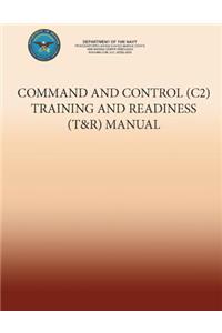 Command and Control (C2) Training and Readiness (T&R) Manual