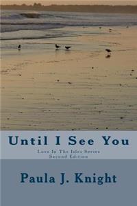 Until I See You