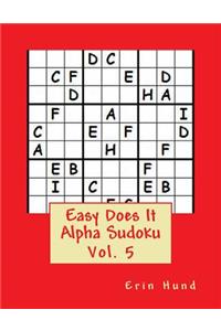 Easy Does It Alpha Sudoku Vol. 5