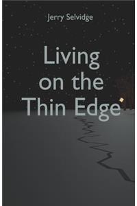 Living on the Thin Edge