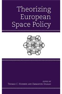 Theorizing European Space Policy