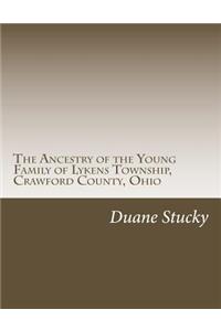 Ancestry of the Young Family of Lykens Township, Crawford County, Ohio