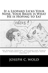 If a Leopard Licks Your Nose, Your Brain is What He is Hoping to Eat