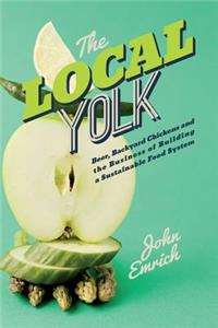 Local Yolk: Beer, Backyard Chickens, and The Business of Building a Sustainable Food System