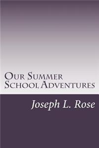 Our Summer School Adventures