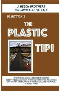 The Plastic Tipi: A Beech Brothers Pre-Apocalyptic Tale