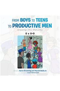 From Boys to Teens to Productive Men