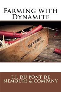 Farming with Dynamite