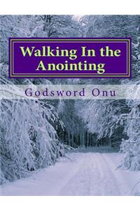 Walking In the Anointing