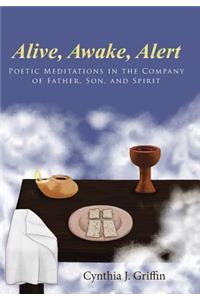 Alive, Awake, Alert