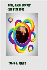 Kitty, Maehi Und Der Cute Pets Song