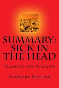Sick in the Head - Summary