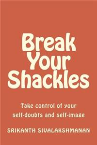 Break Your Shackles