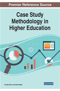 Case Study Methodology in Higher Education