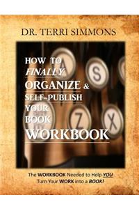 How To Finally Organize and Self Publish Your Book Workbook