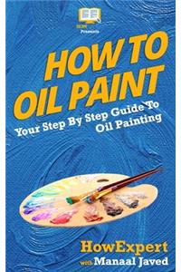 How To Oil Paint