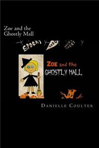 Zoe and the Ghostly Mall