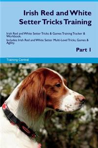 Irish Red and White Setter Tricks Training Irish Red and White Setter Tricks & Games Training Tracker & Workbook. Includes