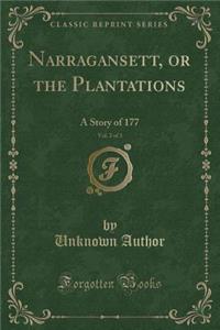 Narragansett, or the Plantations, Vol. 2 of 3