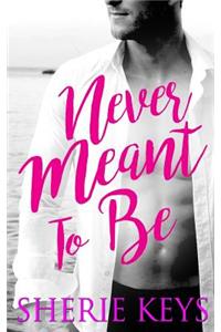 Never Meant To Be