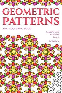 Geometric Patterns Mini Colouring Book: 50 Relaxing Travel Size Abstract Pattern Designs