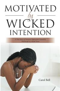 Motivated by Wicked Intention