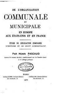 de l'Organisation Communale Et Municipale En Europe, Aux États-Unis Et En France