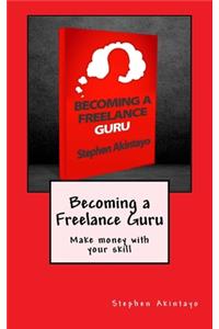 Becoming a Freelance Guru