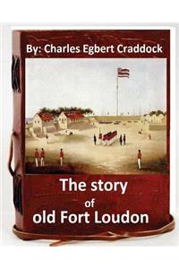 The story of old Fort Loudon. By