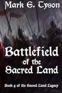 Battlefield of the Sacred Land: Book 5 of the Sacred Land Legacy