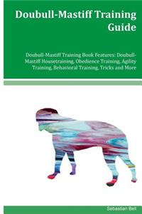 Doubull-Mastiff Training Guide Doubull-Mastiff Training Book Features