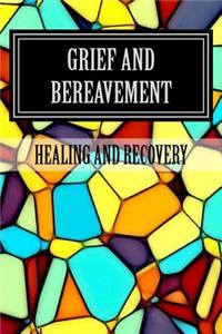 Grief and Bereavement Healing and Recovery