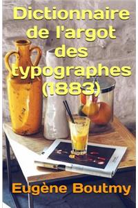 Dictionnaire de l'Argot Des Typographes