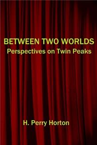 Between Two Worlds