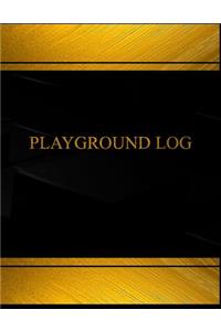Playground Log (Log Book, Journal - 125 pgs, 8.5 X 11 inches)